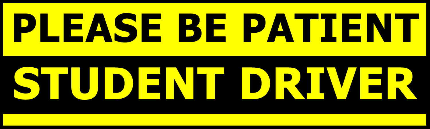 Please Be Patient Student Driver Vinyl Bumper Sticker, Window Cling or Bumper Sticker Magnet in UV Laminate Coating