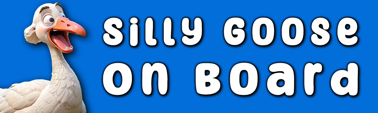 Silly Goose On Board Vinyl Bumper Sticker  Window Cling or Bumper Sticker Magnet in UV Laminate Coating