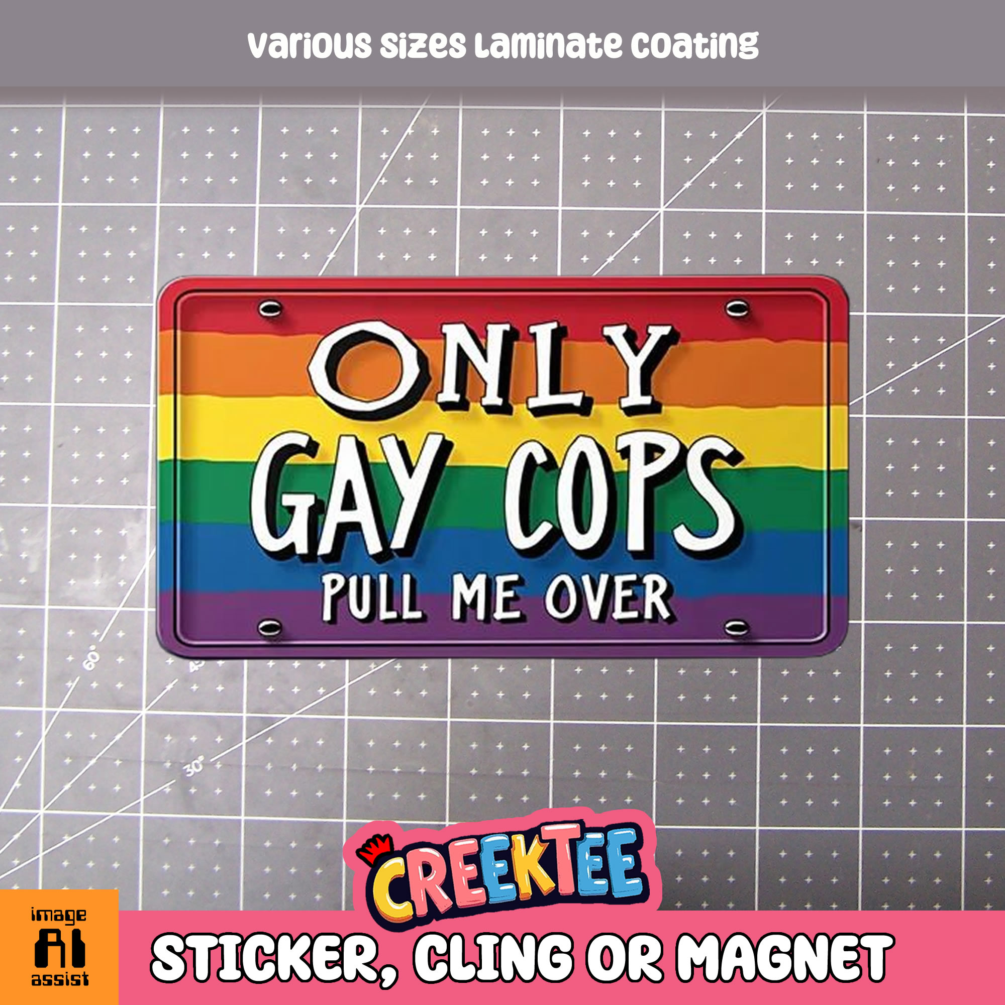 Only Gay Cops Pull Me Over Die Cut Vinyl Sticker  Window Cling or Magnet with Laminate Coating in Various Sizes