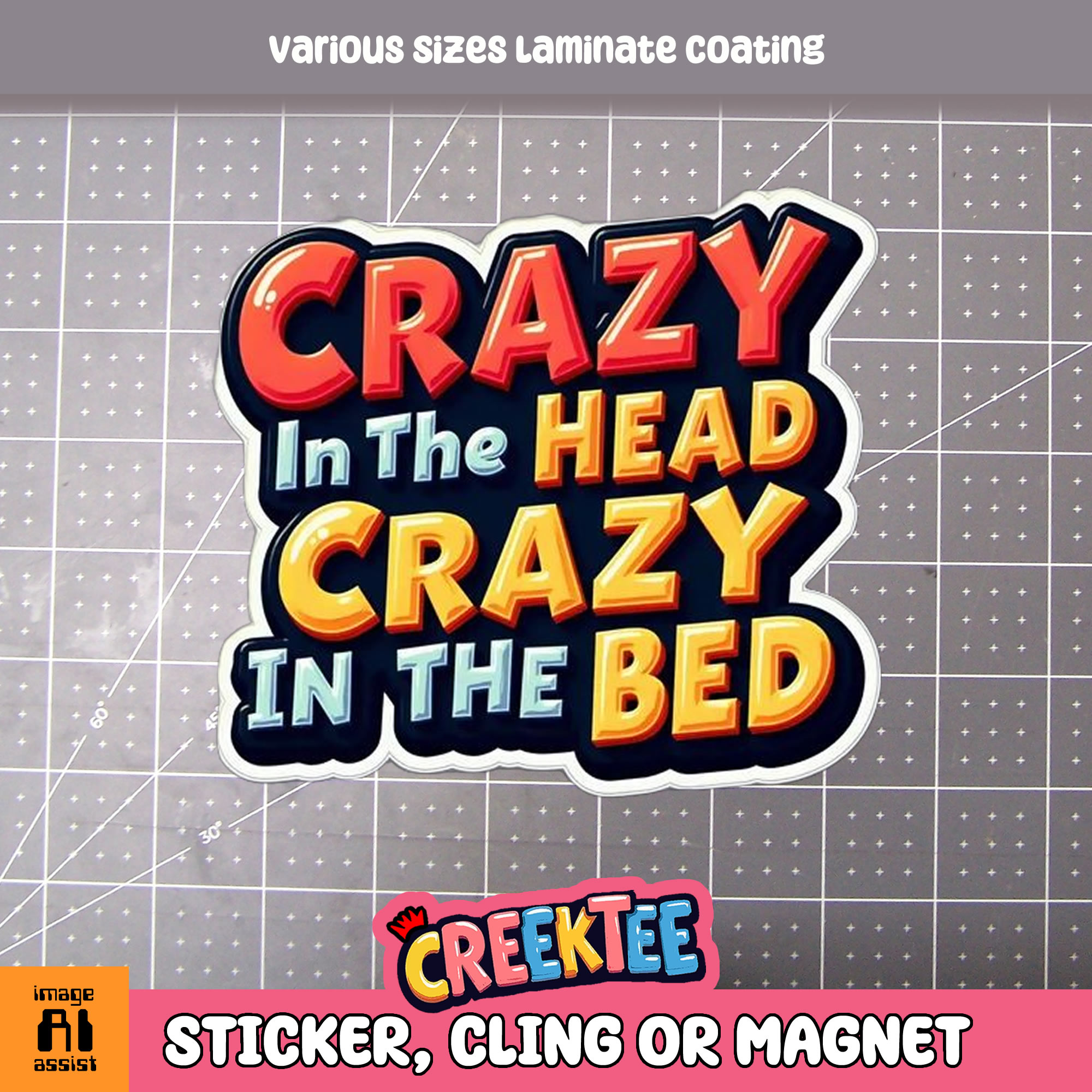 Crazy in the Head  Crazy in the Bed Die Cut Vinyl Sticker  Window Cling or Magnet with Laminate Coating in Various Sizes