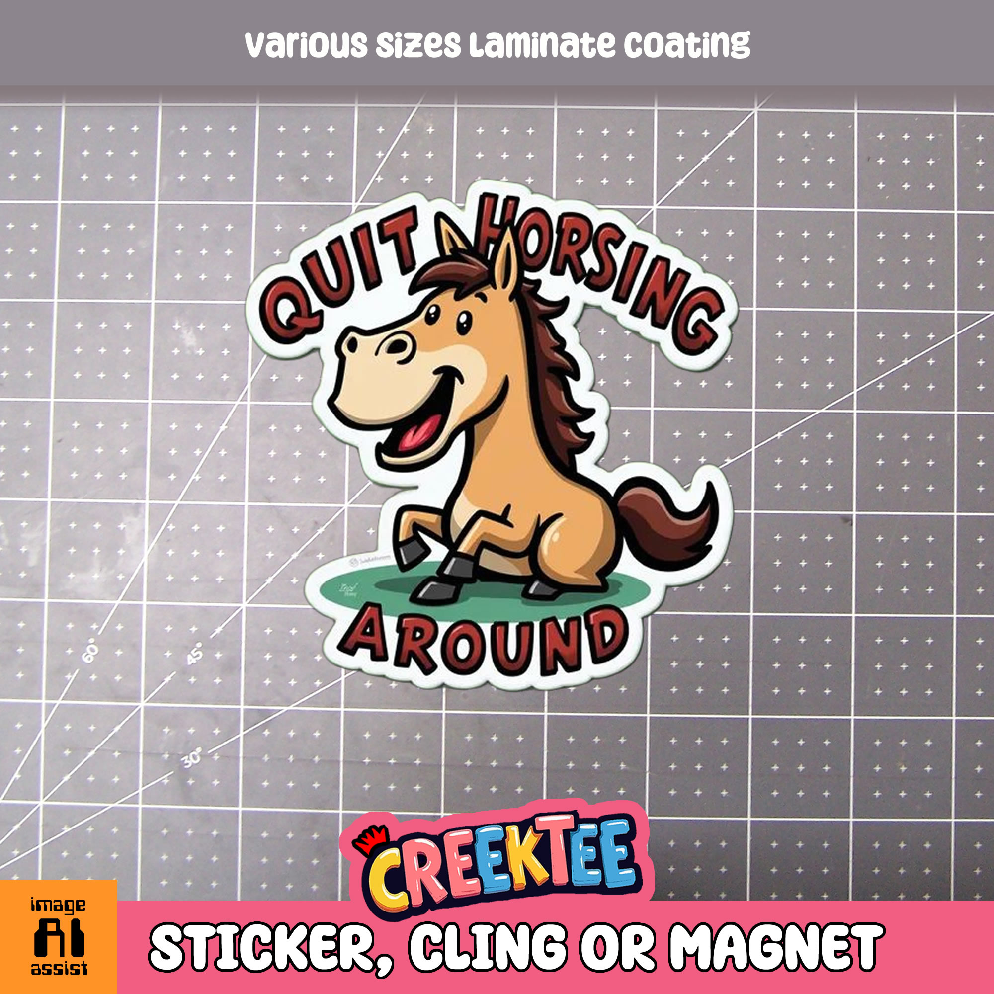 Quit Horsing Around Die Cut Vinyl Sticker  Window Cling or Magnet with Laminate Coating in Various Sizes